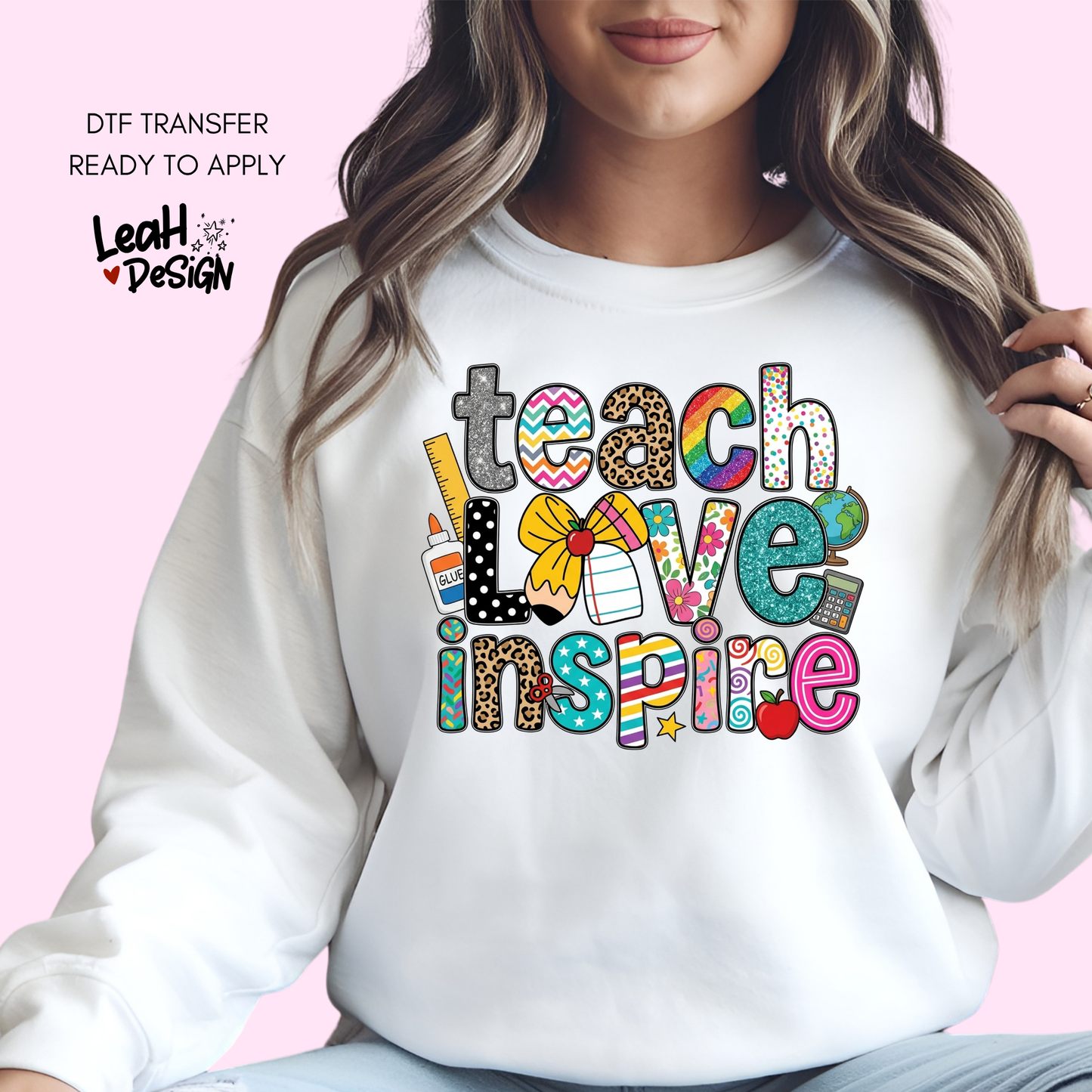Teach Love Inspire DTF