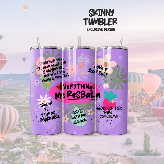 Everything Me Resbala Tumbler